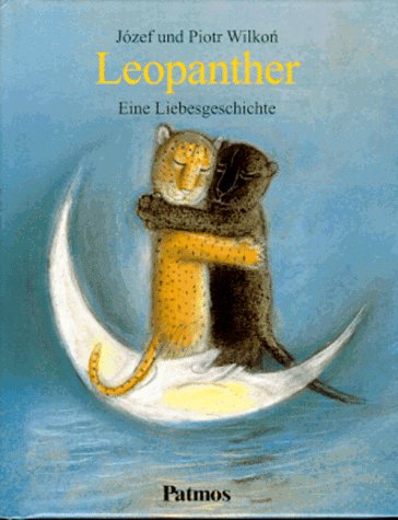 Leopanther. Eine Liebesgeschichte. (9783491373112) by Wilkon, Jozef; Wilkon, Piotr