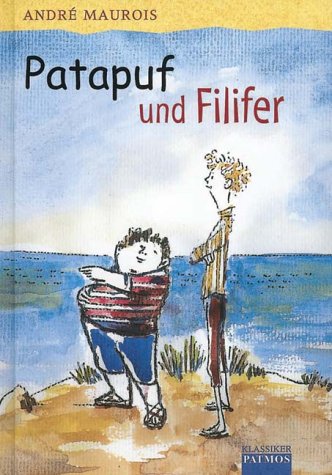 Patapuf und Filifer. ( Ab 8 J.). (9783491374195) by Maurois, Andre; Lenzen, Hans Georg.