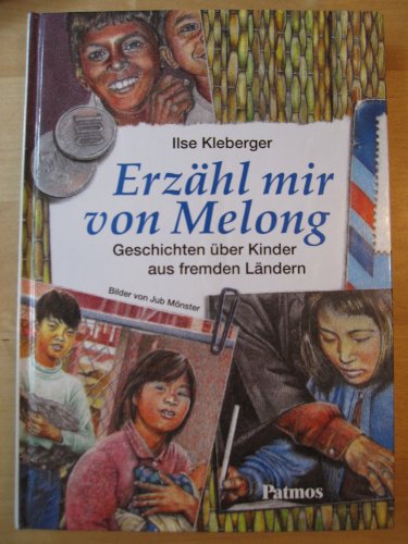 Beispielbild fr Erzhl mir von Melong. ( Ab 8 J.). Geschichten ber Kinder aus fremden Lndern zum Verkauf von medimops