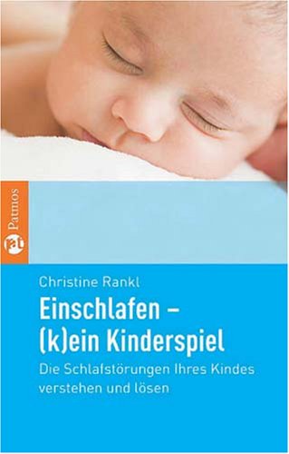 Beispielbild fr Einschlafen - (k)ein Kinderspiel: Die Schlafstrungen Ihres Kindes verstehen und lsen zum Verkauf von medimops