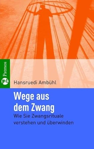 Beispielbild fr Wege aus dem Zwang: Wie Sie Zwangsrituale verstehen und berwinden zum Verkauf von medimops