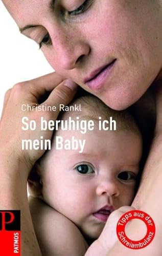 Beispielbild fr So beruhige ich mein Baby: Tipps aus der Schreiambulanz zum Verkauf von medimops