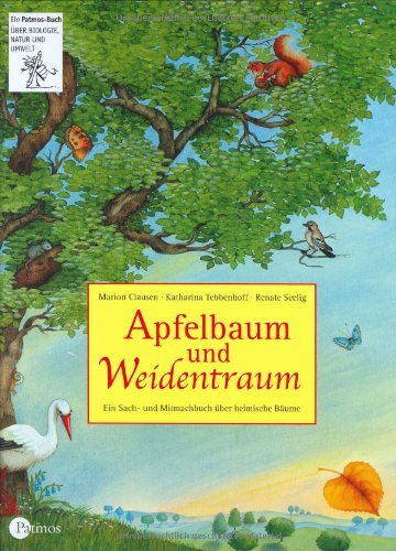 9783491420045: Apfelbaum und Weidentraum: Ein Sach- und Mitmachbuch ber heimische Bume