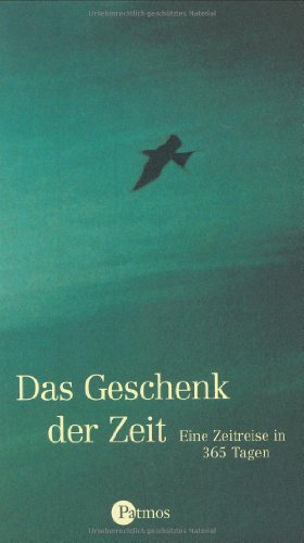 Stock image for Das Geschenk der Zeit. Ein Begleiter durch 365 Tage for sale by medimops