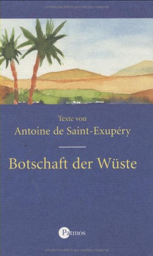 Botschaft der WÃ¼ste (9783491450189) by Antoine De Saint-ExupÃ©ry