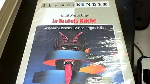 Stock image for In Teufels Kche. Jugendokkultismus: Grnde, Folgen, Hilfen for sale by Kultgut