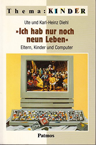 9783491500150: Ich habe nur noch neun Leben. Eltern, Kinder und Computer