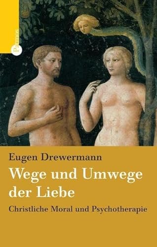 Wege und Umwege der Liebe (9783491501089) by Eugen Drewermann