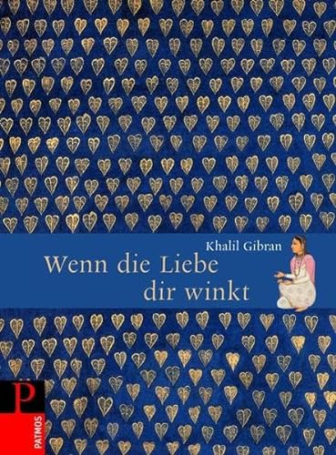 Wenn die Liebe dir winkt: Ãœber Freundschaft, Liebe und Ehe (9783491507258) by Gibran, Khalil