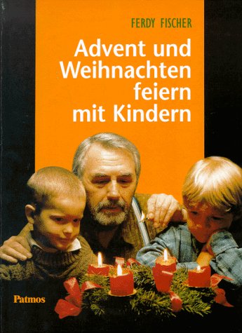 9783491510012: Advent und Weihnachten feiern mit Kindern