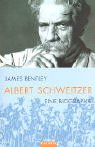 Albert Schweitzer : eine Biographie. James Bentley. Aus dem Engl. von Gabriele Burkhardt - Bentley, James (Verfasser)