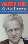 Macht der Erinnerung. Betrachtungen eines deutschen EuropÃ¤ers. (9783491690370) by Jens, Walter