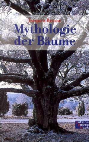 Mythologie der Bäume. - Brosse, Jacques