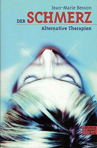 Stock image for Der Schmerz - Alternative Therapien - Neue Erkenntnisse und Therapien for sale by Sammlerantiquariat