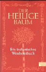 Stock image for Der Heilige Baum. Ein indianisches Weisheitsbuch. for sale by Fabian  Lucian
