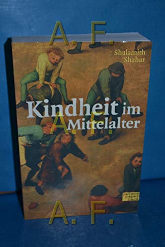 Kindheit im Mittelalter. Shulamith Shahar. Dt. von Barbara Brumm / Patmos Paperback