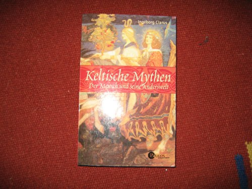 Stock image for Keltische Mythen. Der Mensch und seine Anderswelt for sale by medimops