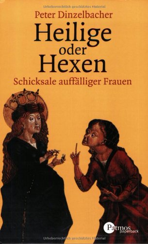 Stock image for Heilige oder Hexen. Schicksale aufflliger Frauen for sale by medimops