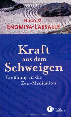 9783491694187: Kraft aus dem Schweigen: Einbung in die Zen-Meditation