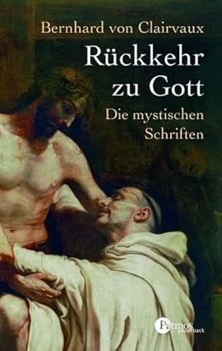 Beispielbild fr Rckkehr zu Gott: Die mystischen Schriften Geisteswissenschaften Religion Theologie Christentum Bernhard von Clairvaux Mystiker Bernhard von Clairvaux Bernardin Schellenberger zum Verkauf von BUCHSERVICE / ANTIQUARIAT Lars Lutzer