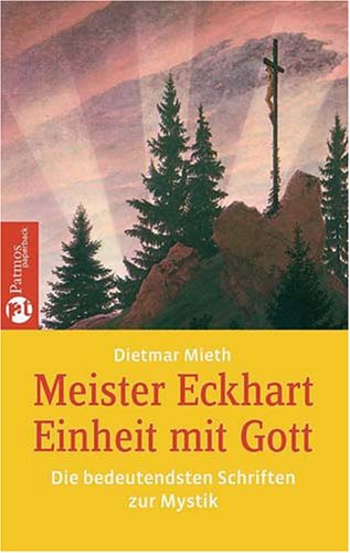 Stock image for Meister Eckhardt - Einheit mit Gott. Die bedeutendsten Schriften zur Mystik for sale by medimops