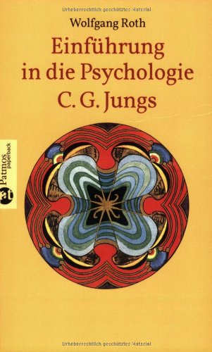 EinfÃ¼hrung in die Psychologie C. G. Jungs (9783491698291) by Wolfgang Roth