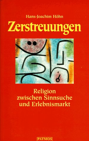 9783491703032: Zerstreuungen. Religion zwischen Sinnsuche und Erlebnismarkt.