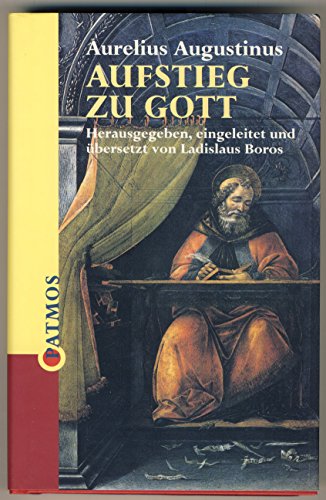 Aufstieg zu Gott. (9783491703322) by Augustinus, Aurelius; Boros, Ladislaus