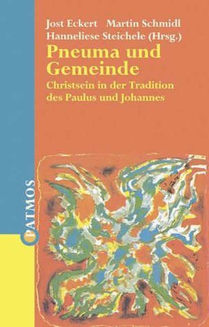 9783491703445: Pneuma und Gemeinde: Christsein in der Tradition des Paulus und Johannes : Festschrift fr Josef Hainz zum 65. Geburtstag
