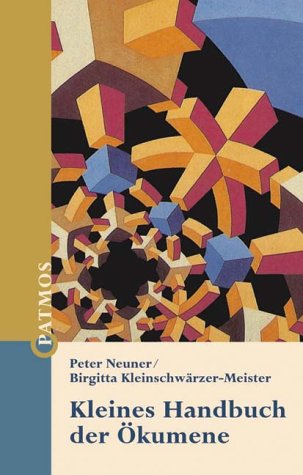 Kleines Handbuch der Ã–kumene. (9783491703469) by Neuner, Peter; KleinschwÃ¤rtzer-Meister, Birgitta