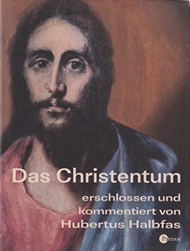 9783491703773: Das Christentum: Erschlossen und kommentiert von Hubertus Halbfas