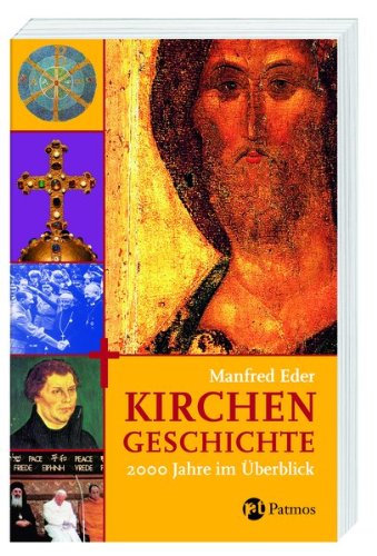Kirchengeschichte: 2000 Jahre im Überblick - Eder, Manfred