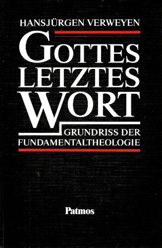 Stock image for Gottes letztes Wort. Grundri der Fundamentaltheologie for sale by Goodbooks-Wien