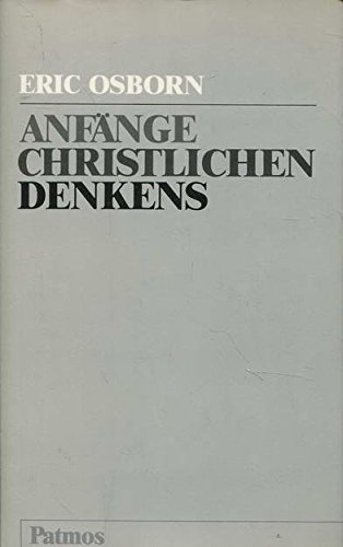Stock image for Anfnge christlichen Denkens. Justin - Irenus - Tertullian - Klemens for sale by medimops