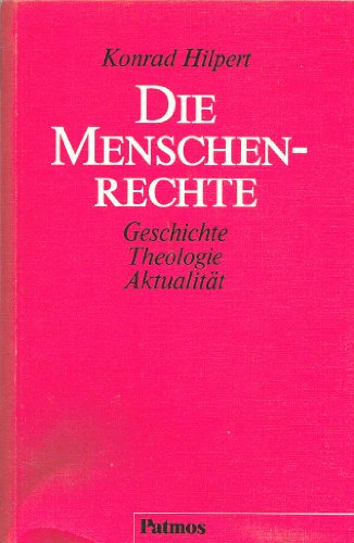 Stock image for Die Menschenrechte: Geschichte, Theologie, Aktualitat (German Edition) for sale by Versandantiquariat Felix Mcke