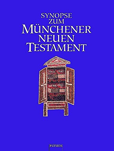 Synopse zum Münchener Neuen Testament. Für das Collegium Biblicum München e.V. heruasgegeben. - Hainz, Josef (Hg)