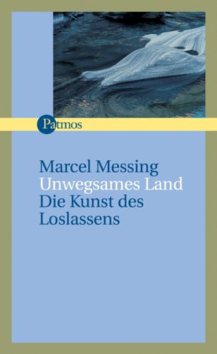 Unwegsames Land. Die Kunst des Loslassens - Messing, Marcel, Pawelke, Gudrun