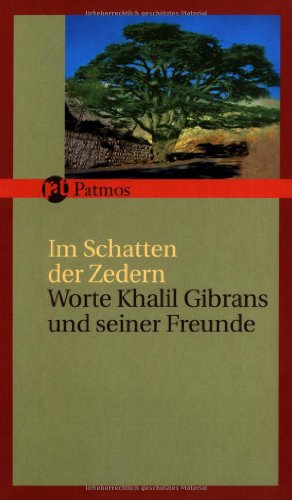 Im Schatten der Zedern / Khalil Gibran und seine Freunde. Ausgew., übers. und eingeleitet von Ursula Assaf-Nowak - Gibran, Gibran Halil und Ursula Assaf-Nowak