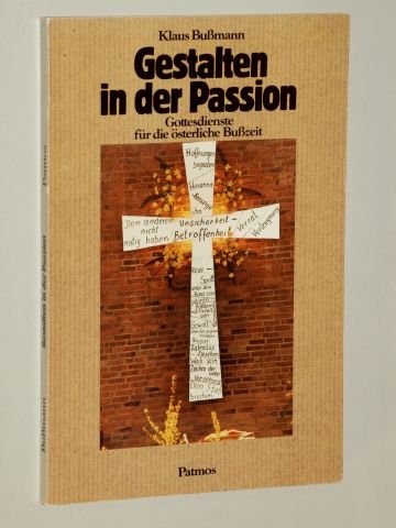 Beispielbild fr Gestalten in der Passion; Gottesdienste fr die sterliche Buzeit zum Verkauf von alt-saarbrcker antiquariat g.w.melling