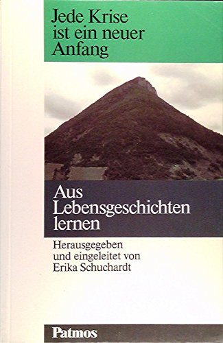 Beispielbild fr Jede Krise ist ein neuer Anfang. Aus Lebensgeschichten lernen zum Verkauf von medimops