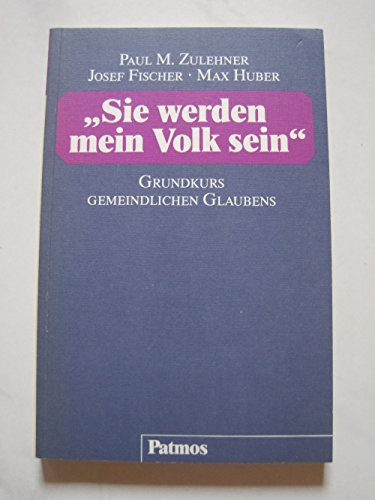 Imagen de archivo de Sie werden mein Volk sein": Grundkurs gemeindlichen Glaubens a la venta por medimops