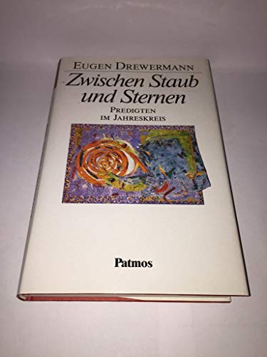Zwischen Staub und Sternen. Predigten im Jahreskreis. Hrsg. von Bernd Marz. 1. Auflage