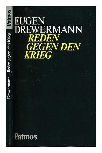 9783491722446: Reden gegen den Krieg / Eugen Drewermann ; herausgegeben von Bernd Marz