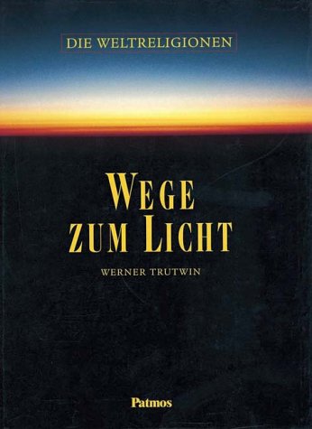 Stock image for Wege zum Licht : Die Weltreligionen. for sale by Antiquariat KAMAS