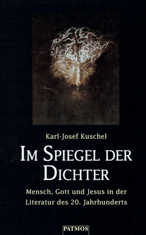 Stock image for Im Spiegel der Dichter. Mensch, Gott und Jesus in der Literatur des 20. Jahrhunderts for sale by medimops