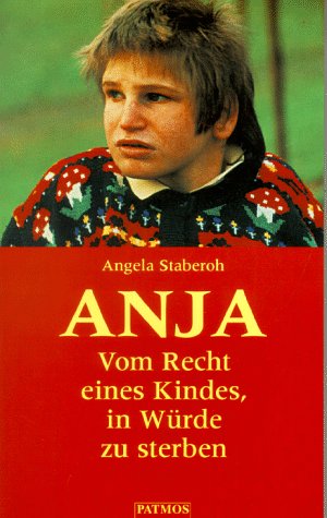 Stock image for Anja. Vom Recht eines Kindes, in Wrde zu sterben for sale by medimops