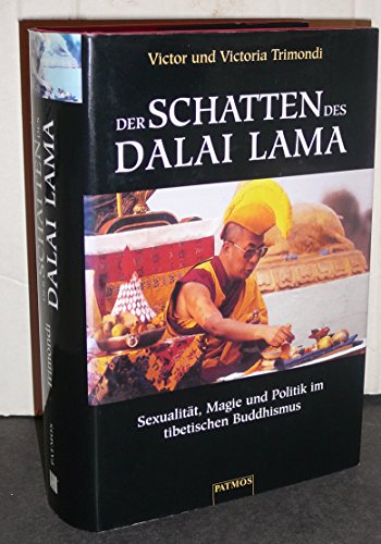 9783491724075: Der Schatten des Dalai Lama. Sexualitt, Magie und Politik im tibetischen Buddhismus