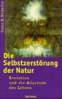 Beispielbild fr Selbstzerstrung der Natur zum Verkauf von medimops