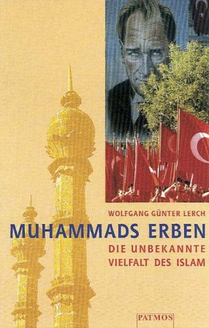 Imagen de archivo de Muhammads Erben - die unbekannte Vielfalt des Islam a la venta por Storisende Versandbuchhandlung