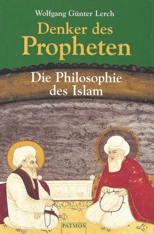 Imagen de archivo de Denker des Propheten. Die Philosophie des Islam. a la venta por BuchZeichen-Versandhandel